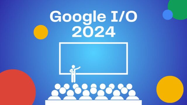 AIサービス一色の発表だったGoogle I/O 2024